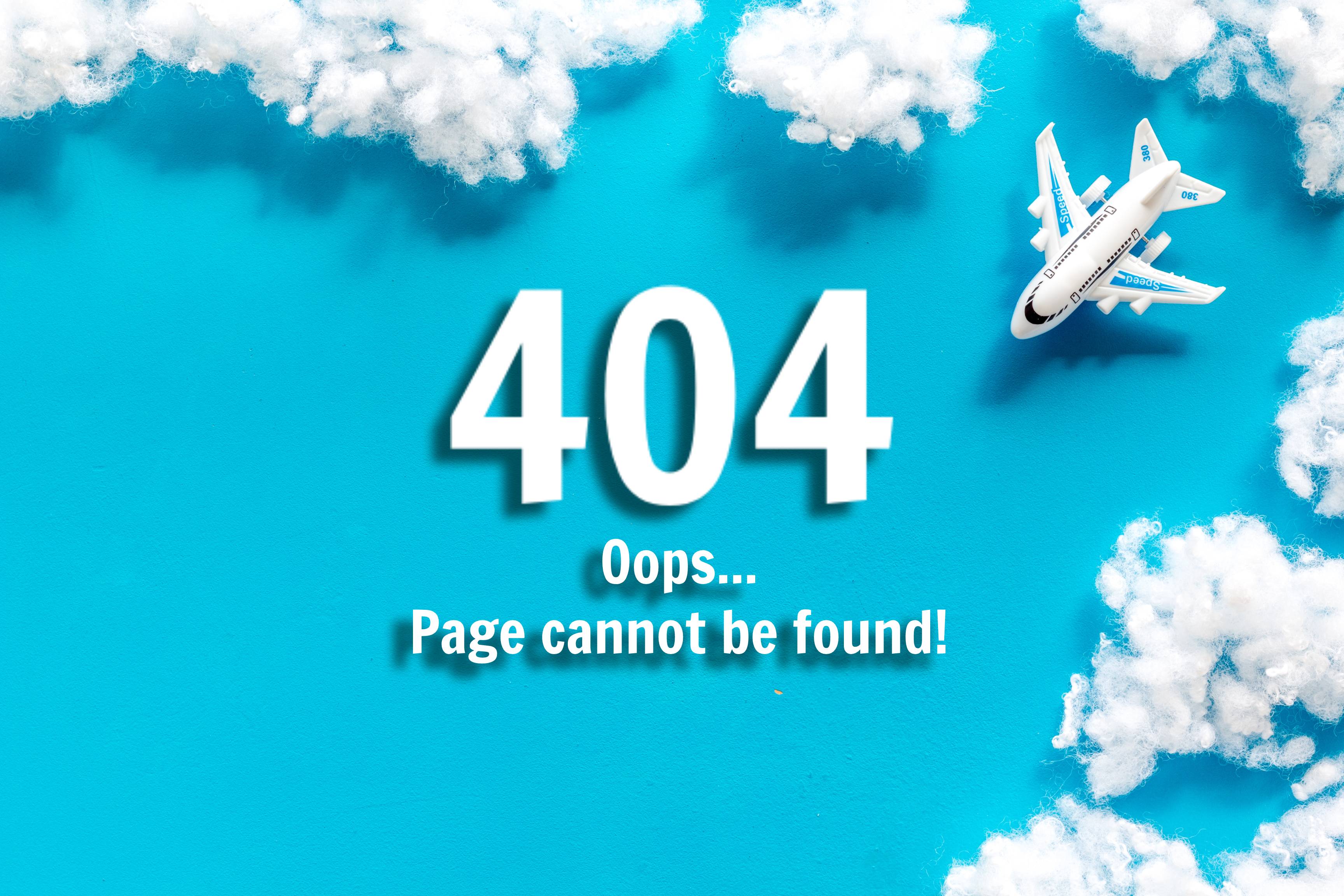Image of cartoon plane over blue background and cotton clouds with text saying 404 page cannot be found